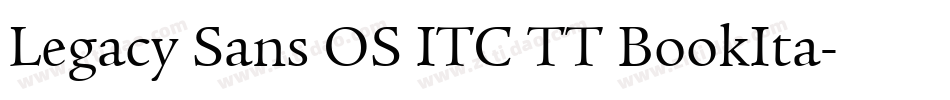 Legacy Sans OS ITC TT BookIta字体转换